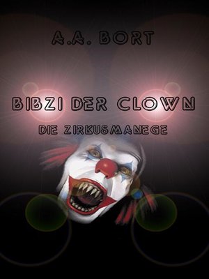 cover image of Bibzi der Clown Die Zirkusmanege